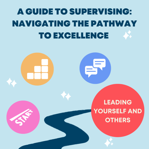 A Guide to Supervising: Leading Yourself and Others (Online)